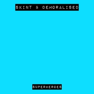 Superheroes - Skint & Demoralised